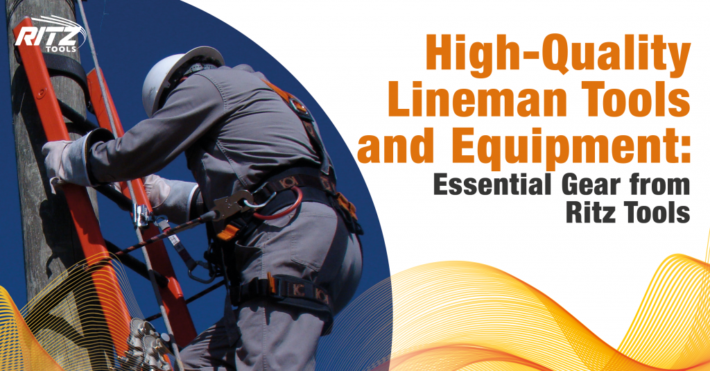 HighQuality Lineman Tools and Equipment Essential Gear